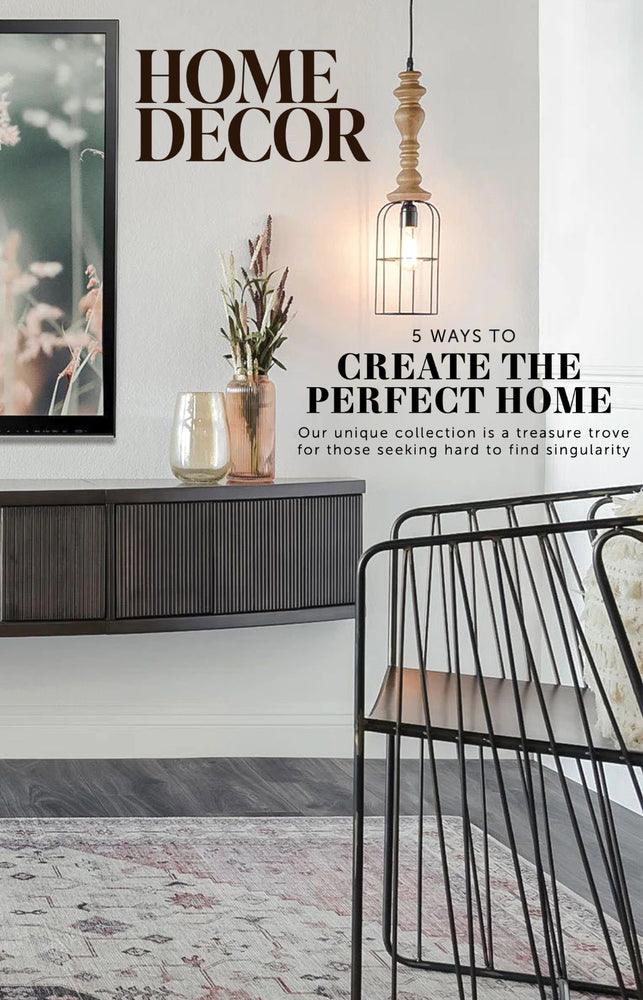 How To Create The Perfect Home